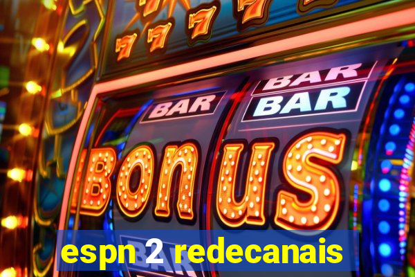 espn 2 redecanais